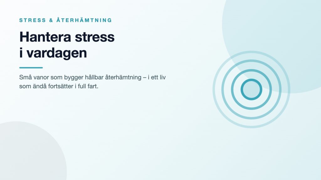 Hantera stress i vardagen – små vanor som bygger hållbar återhämtning