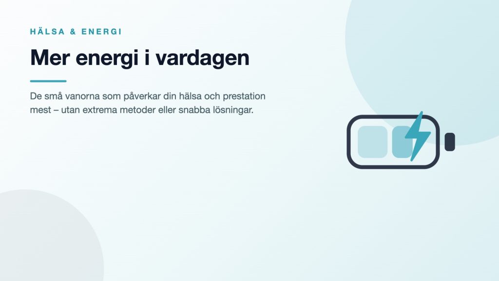 Mer energi i vardagen – de små vanorna som påverkar din hälsa och prestation mest