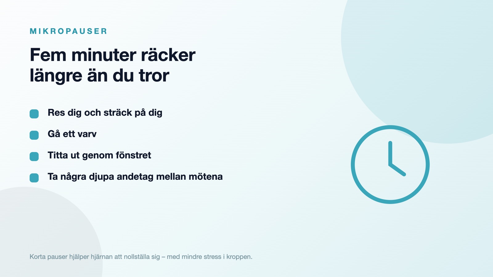 Mikropauser under arbetsdagen: res dig, gå ett varv, titta ut genom fönstret och ta några djupa andetag